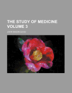 The Study of Medicine Volume 3