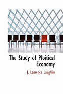 The Study of Ploitical Economy