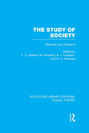 The Study of Society (Rle Social Theory): Methods and Problems