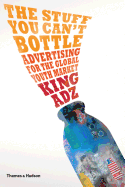 The Stuff You Can't Bottle: Advertising for the Global Youth Market