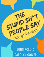 The Stupid Sh*t People Say to Grievers