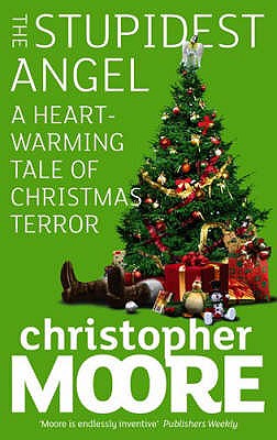 The Stupidest Angel: A Heartwarming Tale of Christmas Terror - Moore, Christopher