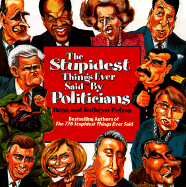 The Stupidest Things Ever Said by Politicians - Petras, Ross, and Petras, Kathryn