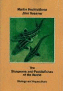 The Sturgeons and Paddlefishes (Acipenseriformes) of the World: Biology and Aquaculture