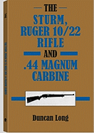 The Sturm, Ruger 10/22 Rifle and .44 Magnum Carbine