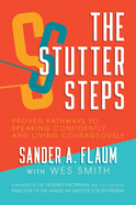 The Stutter Steps: Proven Pathways to Speaking Confidently and Living Courageously