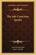 The Sub-Conscious Speaks