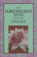 The Subconscious Mind and the Chalice
