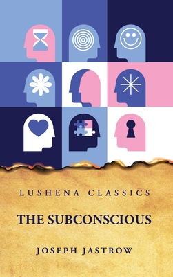 The Subconscious - Joseph Jastrow