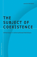 The Subject of Coexistence: Otherness in International Relations Volume 28