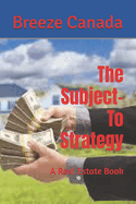 The Subject-To Strategy: A Real Estate Book