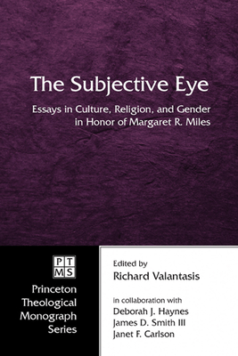 The Subjective Eye - Valantasis, Richard (Editor), and Haynes, Deborah J (Editor), and Smith, James D, III (Editor)