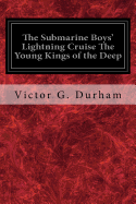 The Submarine Boys' Lightning Cruise the Young Kings of the Deep