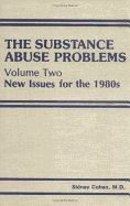 The Substance Abuse Problems: Volume II: New Issues for the 1980s