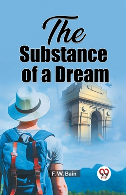 The Substance of a Dream - W Bain, F