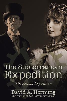 The Subterranean Expedition: The Second Expedition - Hornung, David A