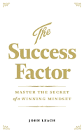 The Success Factor: Develop a Winning Mindset
