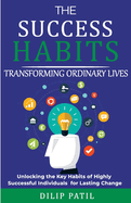The Success Habits: Transforming Ordinary Lives