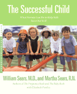 The Successful Child: What Parents Can Do to Help Kids Turn Out Well