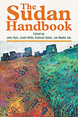 The Sudan Handbook - Al, John Ryle Et (Editor), and Ryle, John (Contributions by), and Willis, Justin (Contributions by)