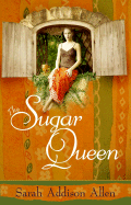 The Sugar Queen - Allen, Sarah Addison