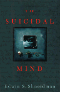 The Suicidal Mind - Shneidman, Edwin S