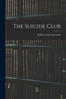 The Suicide Club - Stevenson, Robert Louis