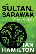 The Sultan of Sarawak: An Ava Lee Novel: The Triad Years