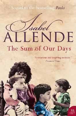 The Sum of Our Days - Allende, Isabel