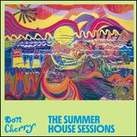 The Summer House Sessions - Don Cherry