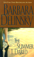 The Summer I Dared - Delinsky, Barbara