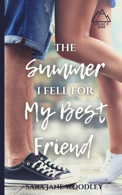 The Summer I Fell for My Best Friend: A Sweet, Heart-Felt Summer Romance - Woodley, Sara Jane