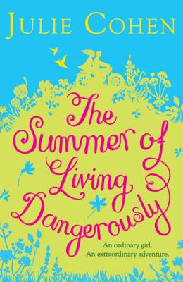 The Summer of Living Dangerously - Cohen, Julie