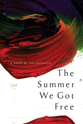 The Summer We Got Free - McKenzie, Mia