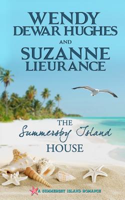 The Summersby Island House - Lieurance, Suzanne, and Dewar Hughes, Wendy