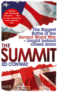 The Summit: The Biggest Battle of the Second World War - fought behind closed doors