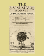 The Summum Bonum Of Dr. Robert Fludd