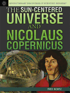 The Sun-Centered Universe and Nicolaus Copernicus