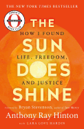 The Sun Does Shine: How I Found Life, Freedom, and Justice