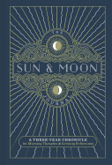 The Sun & Moon Journal: A Three-Year Chronicle for Morning Thoughts & Evening Reflectionsvolume 8