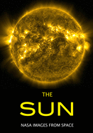 The Sun: NASA Images from Space