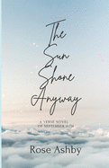 The Sun Shone Anyway: A Verse Novel of September 11th