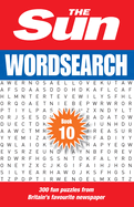 The Sun Wordsearch Book 10: 300 Fun Puzzles from Britain's Favourite Newspaper