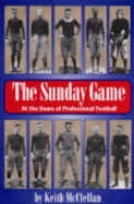The Sunday Game: At the Dawn of Professional Football