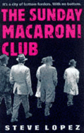 The Sunday Macaroni Club - Lopez, Steve