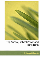 The Sunday School Chant and Tune Book