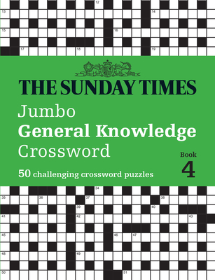 The Sunday Times Jumbo General Knowledge Crossword Book 4: 50 General Knowledge Crosswords - The Times Mind Games, and Biddlecombe, Peter