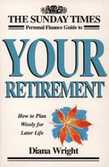The Sunday Times Personal Finance Guide to Your Retirement