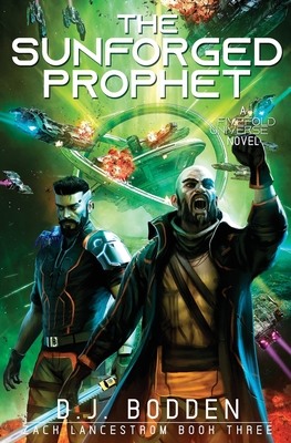 The Sunforged Prophet: A FiveFold Universe Novel - Bodden, D J