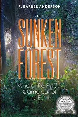 The Sunken Forest: Where the Forest Came out of the Earth - Anderson, R Barber, and Orloff, Erica (Editor)